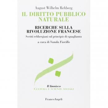 Il diritto pubblico naturale. Ricerche sulla Rivoluzione francese. Scritti rehbergiani sul principio di eguaglianza