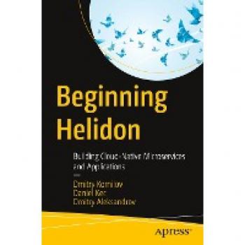 Beginning Helidon: Building Cloud-Native Microservices and Applications