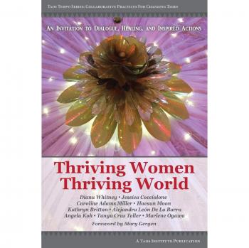 Thriving Women Thriving World: An invitation to Dialogue, Healing, and Inspired Actions