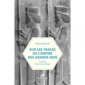 Sur les traces de l'empire des Grands Rois