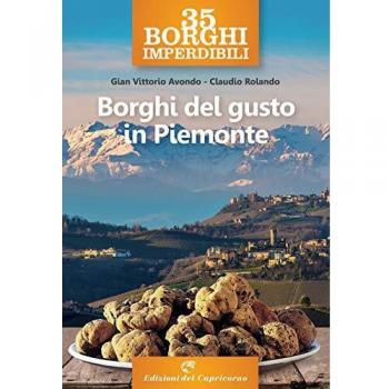 35 borghi imperdibili. Borghi del gusto in Piemonte