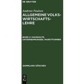 Haushalte, Unternehmungen, Marktformen (Sammlung Göschen, 1170/1170a)