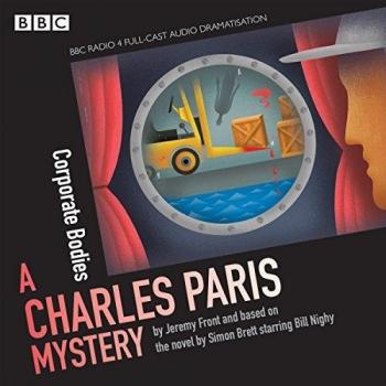 Charles Paris: Corporate Bodies: A BBC Radio 4 full-cast dramatisation