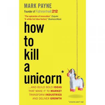 How to Kill a Unicorn Mark Payne