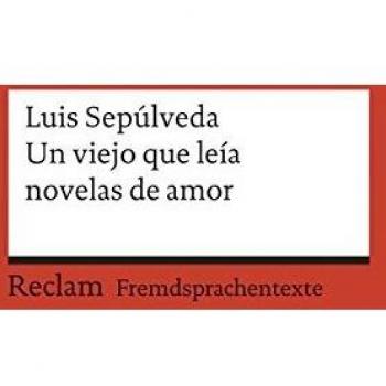 Un viejo que leía novelas de amor: (Fremdsprachentexte)