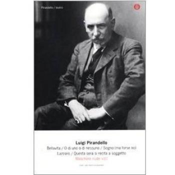 Maschere nude. Bellavita-O di uno o di nessuno-Sogno (ma forse no)-Lazzaro-Questa sera si recita a soggetto (Vol. 8)