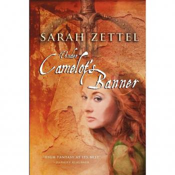 Sarah Zettel Under Camelot'S Banner