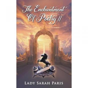 Paris, Lady Sarah: The Enchantment Of Poetry II