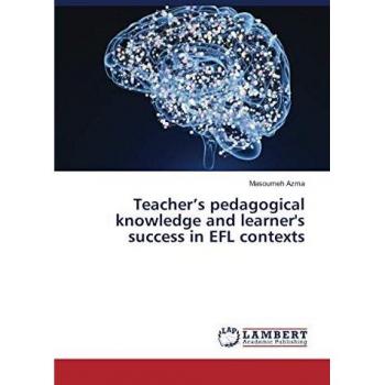 Azma, Masoumeh: Teacher¿s pedagogical knowledge and learner's success in EFL contexts