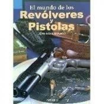 El mundo de los revólveres y pistolas