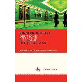 Kindler Kompakt: Deutsche Literatur der Gegenwart