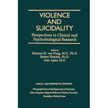 Violence And Suicidality : Perspectives In Clinical And Psychobiological Research: Perspectives In Clinical And Psychobiological Research: Clinical And Experimental Psychiatry