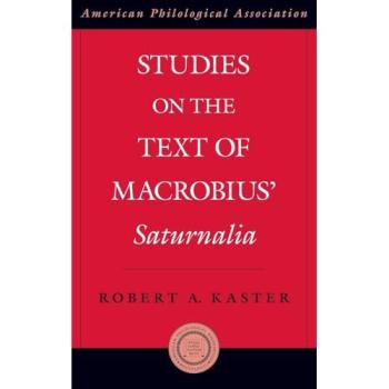 Studies on the Text of Macrobius' Saturnalia