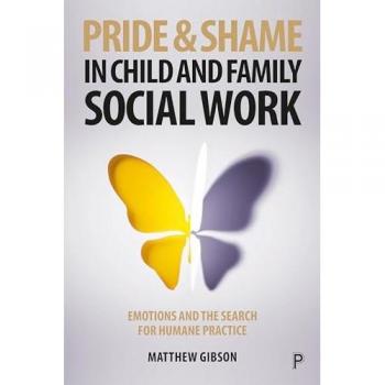 Pride and Shame in Child and Family Social Work