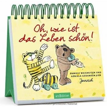 Oh, wie ist das Leben schön!: Famose Weisheiten und geniale Gedanken von Janosch