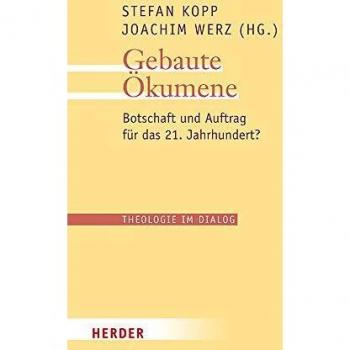 Gebaute kumene: Botschaft und Auftrag fr das 21. Jahrhundert?: Botschaft Und Auftrag Fur Das 21. Jahrhundert?