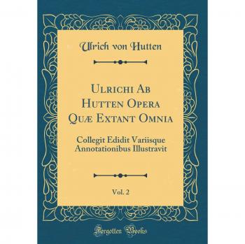 Hutten Opera Quæ Extant Omnia Vol. 2