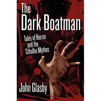 The Dark Boatman: Tales of Horror and the Cthulhu Mythos