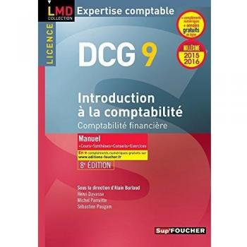 Introduction à la comptabilité, comptabilité financière, licence DCG 9 : manuel 2015-2016 : cours, synthèses, conseils, exercices