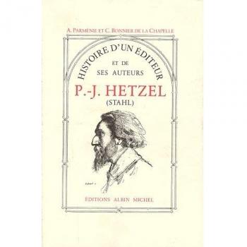 Histoire d'un éditeur et de ses auteurs : P.-J. Hetzel