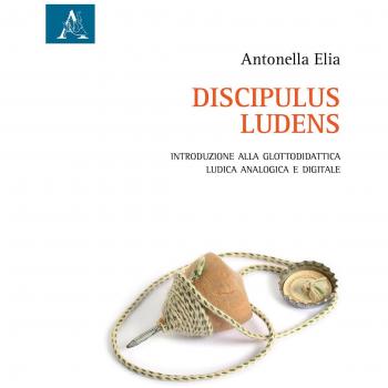 Discipulus ludens. Introduzione alla glottodidattica ludica analogica e digitale
