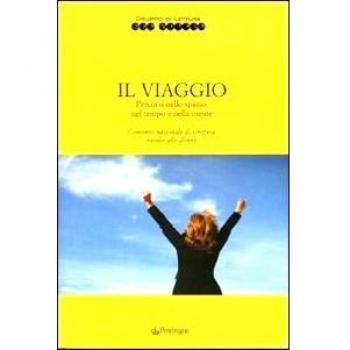 Il viaggio. Percorsi nello spazio, nel tempo e nella mente