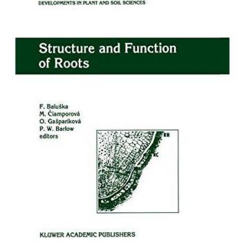 Structure and Function of Roots: Proceedings of the Fourth International Symposium on Structure and Function of Roots, June 20–26, 1993, Stará Lesná, ... in Plant and Soil Sciences