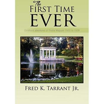 The First Time Ever: Childhood Adventures Of Freddy Maguyer 1930 To 1938
