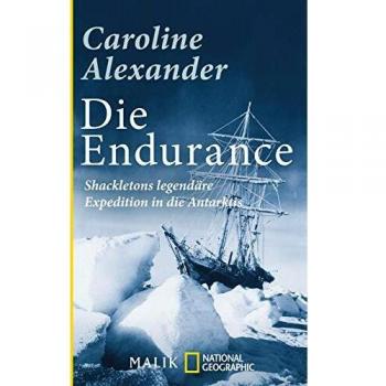 Caroline Alexander Die Endurance: Shackletons Legendäre Expedition In Die Antarktis