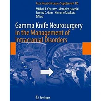 Gamma Knife Neurosurgery in the Management of Intracranial Disorders (Acta Neurochirurgica Supplement, Band 116)