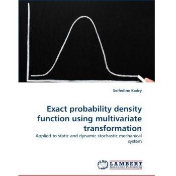 Exact probability density function using multivariate transformation: Applied to static and dynamic stochastic mechanical system