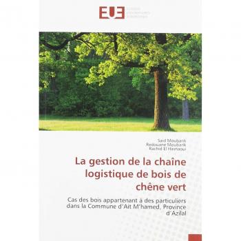La gestion de la chaîne logistique de bois de chêne vert: Cas des bois appartenant à des particuliers dans la Commune d'Ait M'hamed, Province d'Azilal