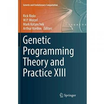 Genetic Programming Theory and Practice XIII (Genetic and Evolutionary Computation)