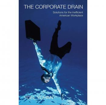 Corporate Drain: Solutions for the Inefficient American Workplace
