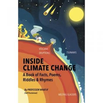 Inside Climate Change: The Book Of Facts, Poems, Riddles and Rhymes