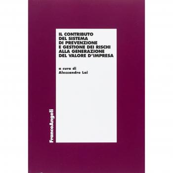 Il contributo del sistema di prevenzione e gestione dei rischi alla generazione del valore d'impresa
