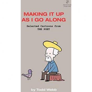 Making It Up As I Go Along: Selected Cartoons from THE POET