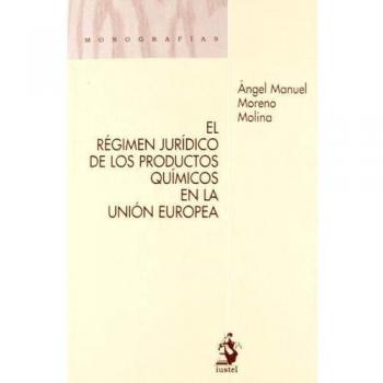 El régimen jurídico de los productos químicos en la unión europea