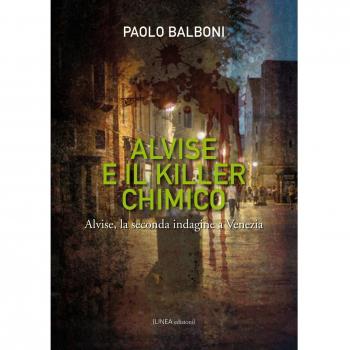 Alvise e il killer chimico. Alvise, la seconda indagine e Venezia