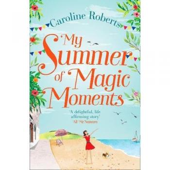 My Summer of Magic Moments: Uplifting and romantic