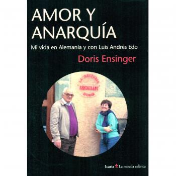 Amor y anarquía: Mi vida en alemania y con luis andrés edo (Tapa blanda).