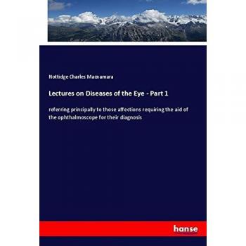 Lectures on Diseases of the Eye