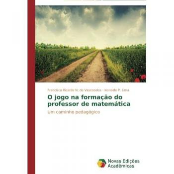Vascocelos, Francisco Ricardo N. de: O jogo na formação do professor de matemática