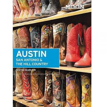 Moon Austin San Antonio & the Hill Country Sixth Edition