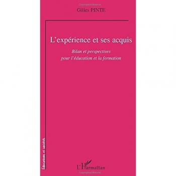 L'expérience et ses acquis: Bilan et perspectives pour l'éducation et la formation