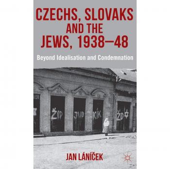 Czechs, Slovaks and the Jews, 1938-48