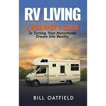 RV Living: A Beginner's Guide To Turning Your Motorhome Dream Into Reality