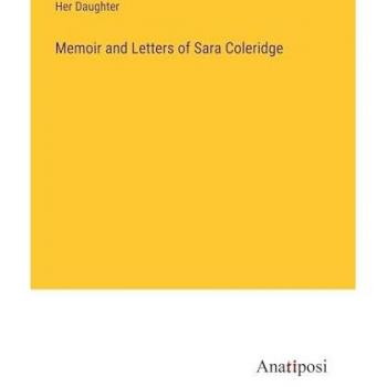 Memoir and Letters of Sara Coleridge