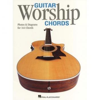 Guitar Worship Chords: Photos & Diagrams for 144 Chords Hal Léonard Publishing Corporation