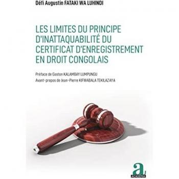 Les limites du principe d'inattaquabilité du certificat d'enregistrement en droit congolais